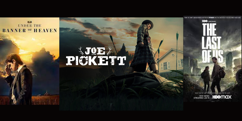 Under the Banner of Heaven, The Last of Us, and Joe Pickett
